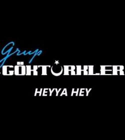 Grup Göktürkler Heyya Hey