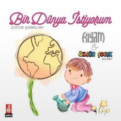 Grup Kıyam Bir Dünya İstiyorum