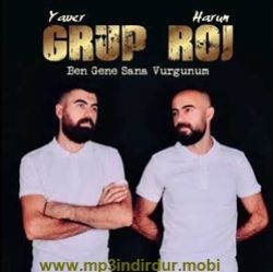 Grup Roj Ben Gene Sana Vurgunum