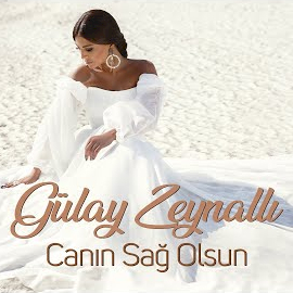 Gülay Zeynallı Canın Sağ Olsun