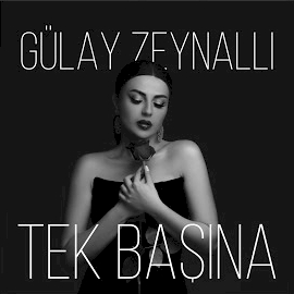 Gülay Zeynallı Tek Başına