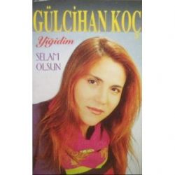 Gülcihan Koç Yiğidim Selam Olsun