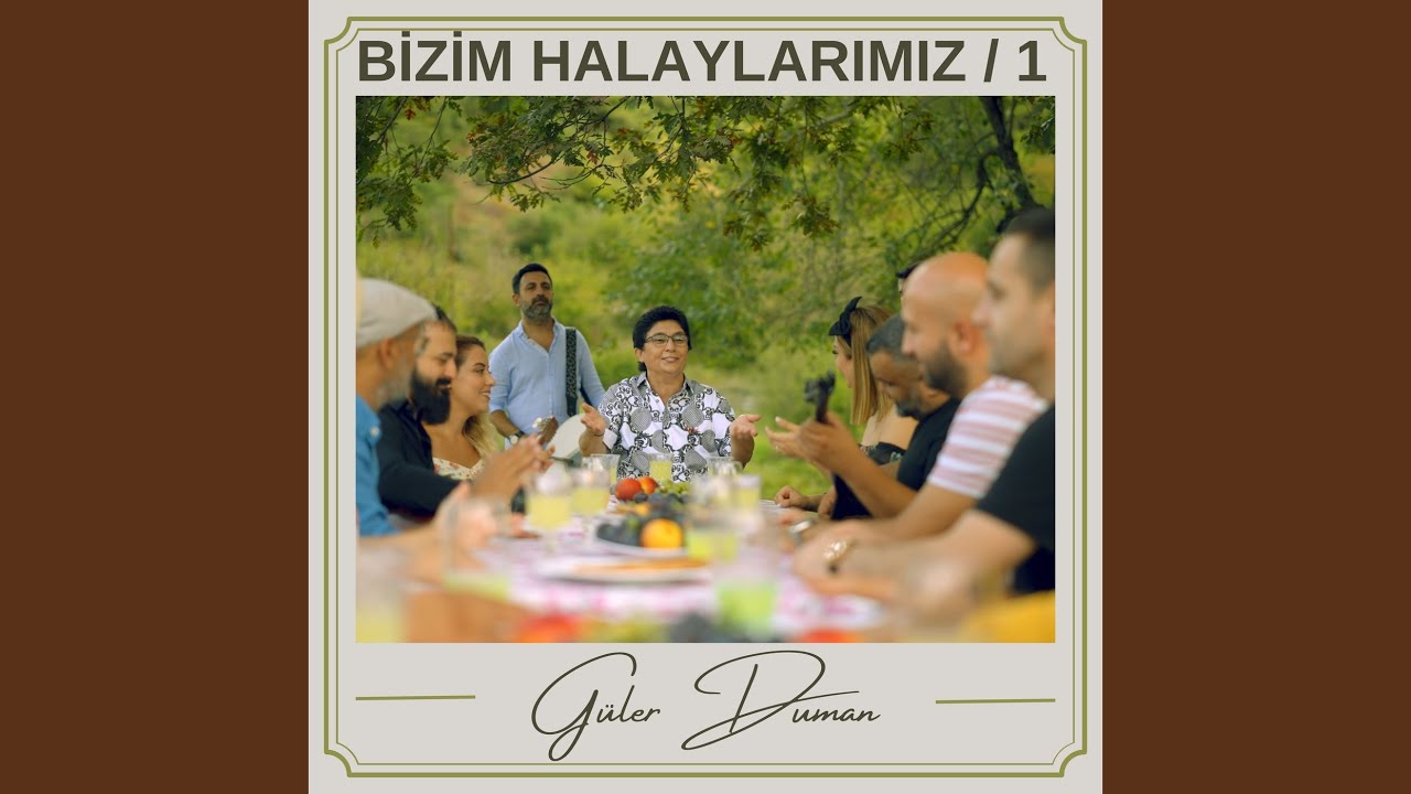 Güler Duman BİZİM HALAYLARIMIZ 1