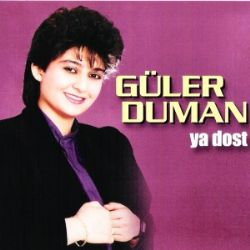 Güler Duman Ya Dost