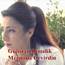 Gülistan Dimelik Mecnuna Çevirdin