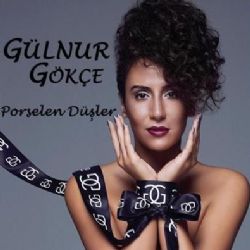 Gülnur Gökçe Porselen Düşler