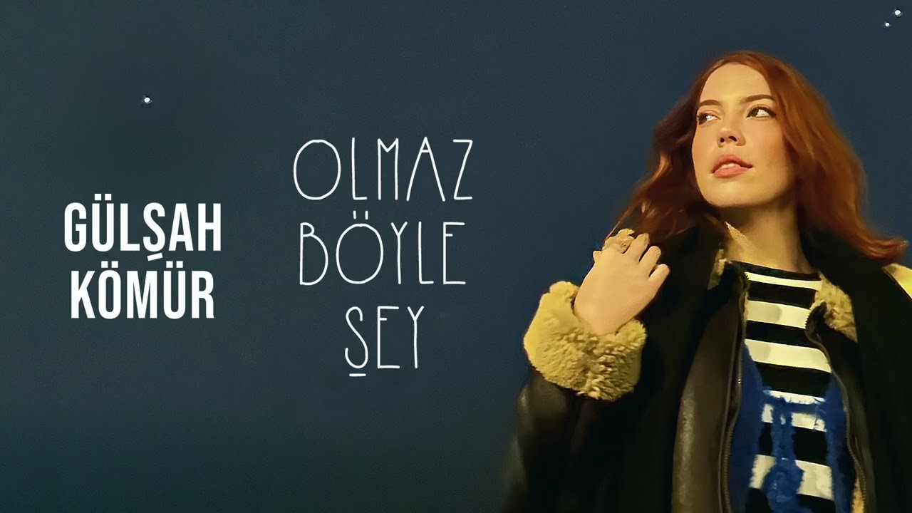 Gülşah Kömür Olmaz Böyle Şey