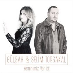 Gülşah Yeminimiz Var İdi