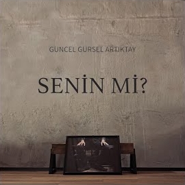 Güncel Gürsel Artıktay Senin mi