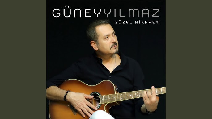 Güney Yılmaz Güzel Hikayem