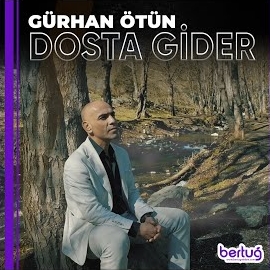 Gürhan Ötün Dosta Gider