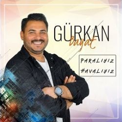 Gürkan Bayat Paralıyız Havalıyız