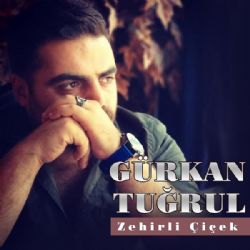 Gürkan Tuğrul Zehirli Çiçek