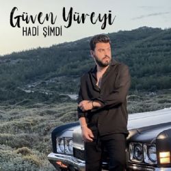 Güven Yüreyi Hadi Şimdi