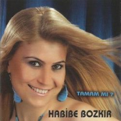 Habibe Bozkır Tamam Mı