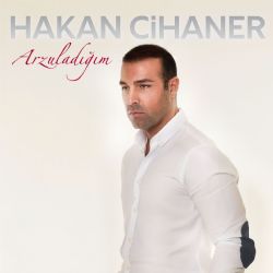 Hakan Cihaner Arzuladığım