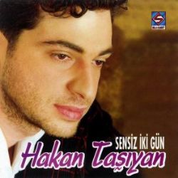 Hakan Taşıyan Sensiz İki Gün