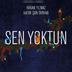 Hakan Yılmaz Sen Yoktun