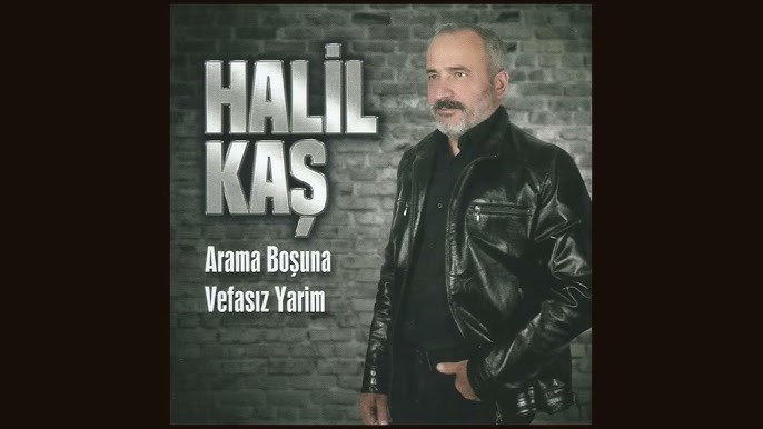 Halil Kaş Vefasız Yarim