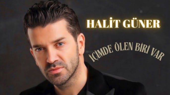 Halit Güner İçimde Ölen Biri Var