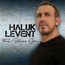 Haluk Levent Tam Bana Göre