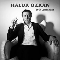 Haluk Özkan Yola Zararsın