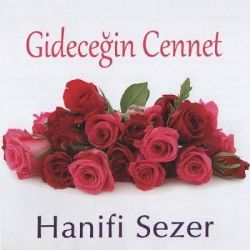 Hanifi Sezer Gideceğin Cennet