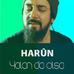 Harun Yalan Da Olsa