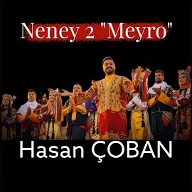 Hasan Çoban Neney 2 Meyro