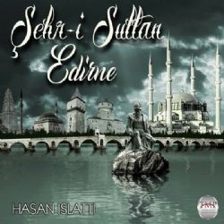 Hasan Islattı Şehri Sultan Edirne