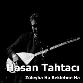 Hasan Tahtacı Züleyha Ha Bekletme Ha