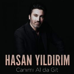 Hasan Yıldırım Canımı Al Da Git