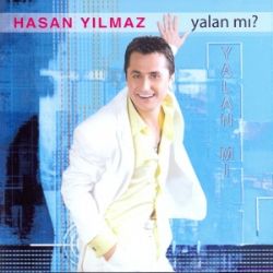 Hasan Yılmaz Yalan Mı