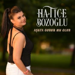 Hatice Bozoğlu Aşkta Gurur Mu Olur