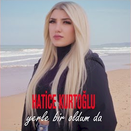 Hatice Kurtoğlu Yerle Bir Oldum Da