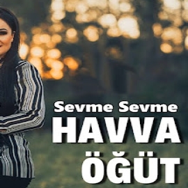 Havva Öğüt Sevme Sevme