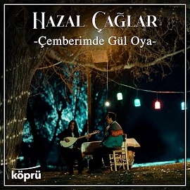 Hazal Çağlar Çemberimde Gül Oya