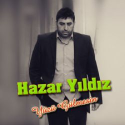 Hazar Yıldız Yüzü Gülmesin