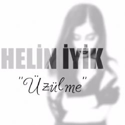 Helin İyik Üzülme