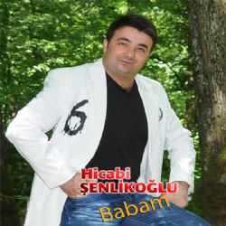 Hicabi Şenlikoğlu Babam