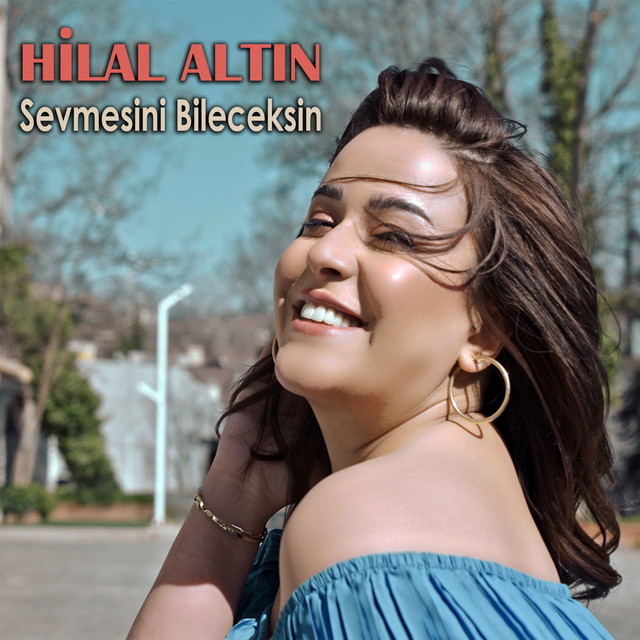 Hilal Altın Sevmesini Bileceksin