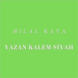 Hilal Kaya Yazan Kalem Siyah