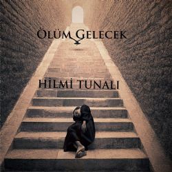 Hilmi Tunalı Ölüm Gelecek