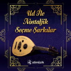 Hüdai Aksu Ud İle Nostaljik Seçme Şarkılar