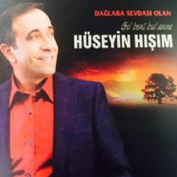 Hüseyin Hışım Dağlara Sevdası Olan