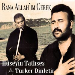 Hüseyin Tatlıses Bana Allahım Gerek