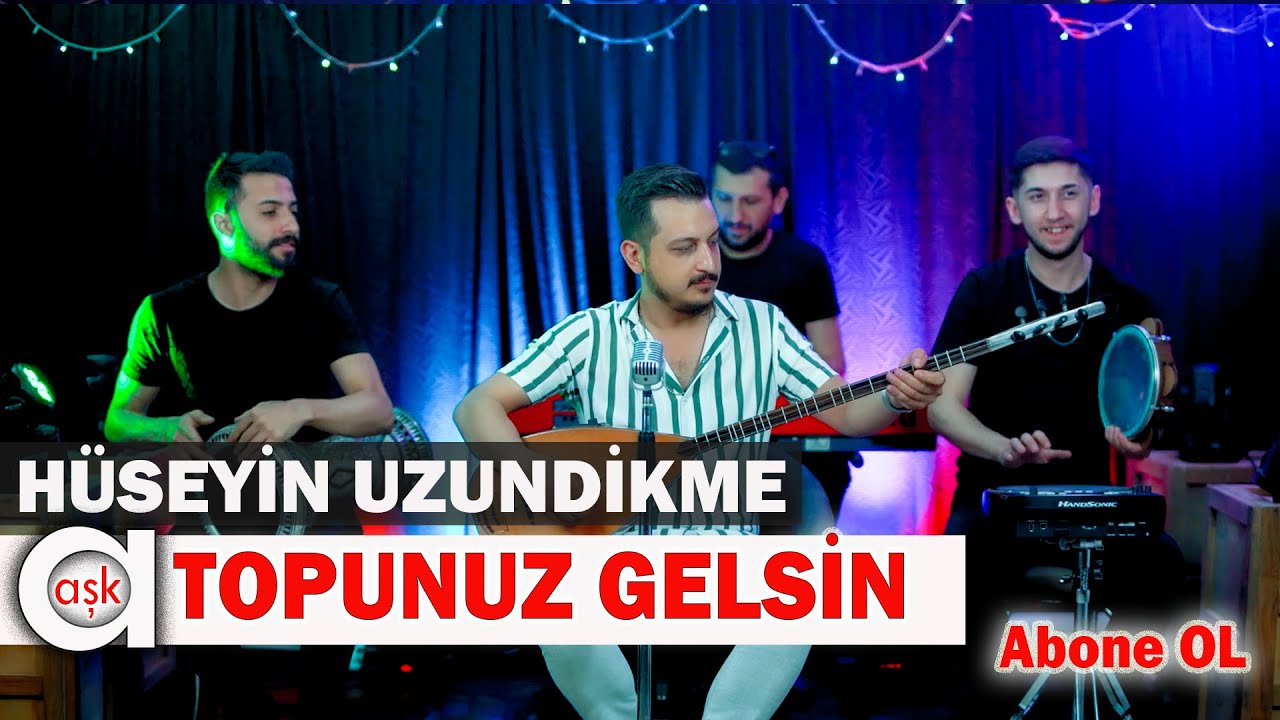 Hüseyin Uzundikme Topunuz Gelsin