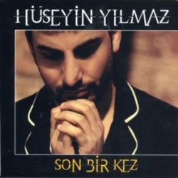 Hüseyin Yılmaz Son Bir Kez