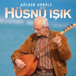 Hüsnü Işık Gülden Gönüle