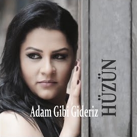 Hüzün Adam Gibi Gideriz